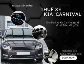 Cho thuê xe 7 chỗ Kia Carnival giá rẻ đi Hồ Tràm Vũng Tàu